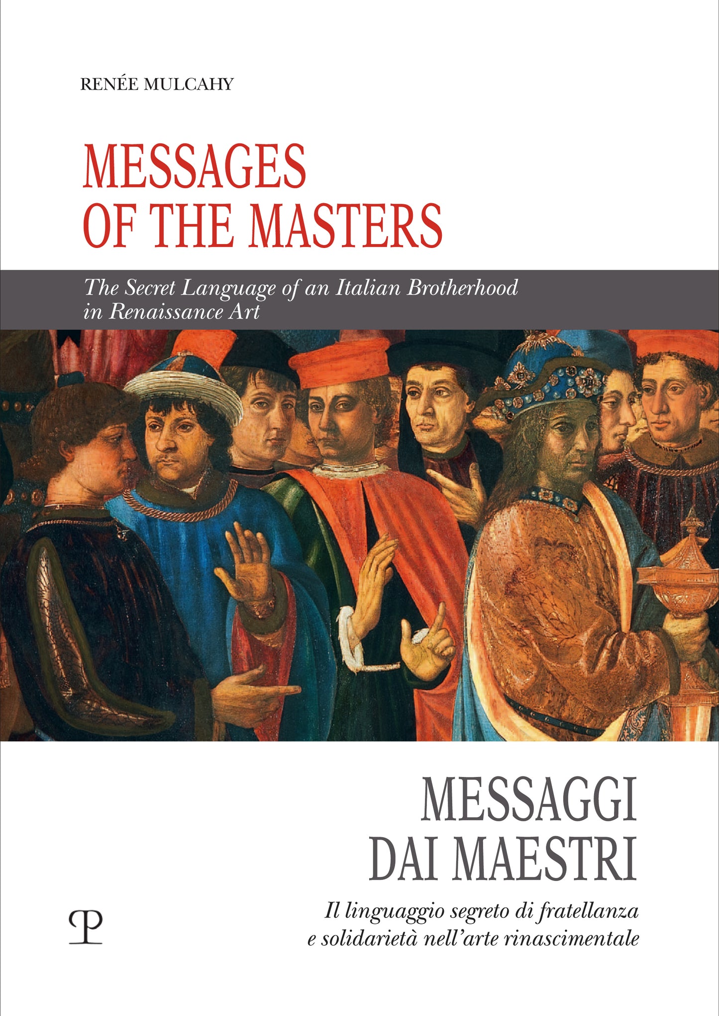 Messages of the Masters - The Secret Language of an Italian Brotherhood in Renaissance Art