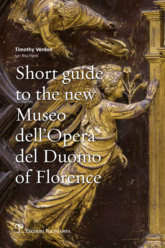 Short guide to the new Museo dell’Opera del Duomo of Florence