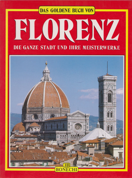 Florenze - Die Ganze Stadt und hire Meisterwerke - German Edition