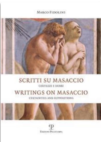 Writings on Masaccio - Certainties and suppositions; by Marco Fidolini