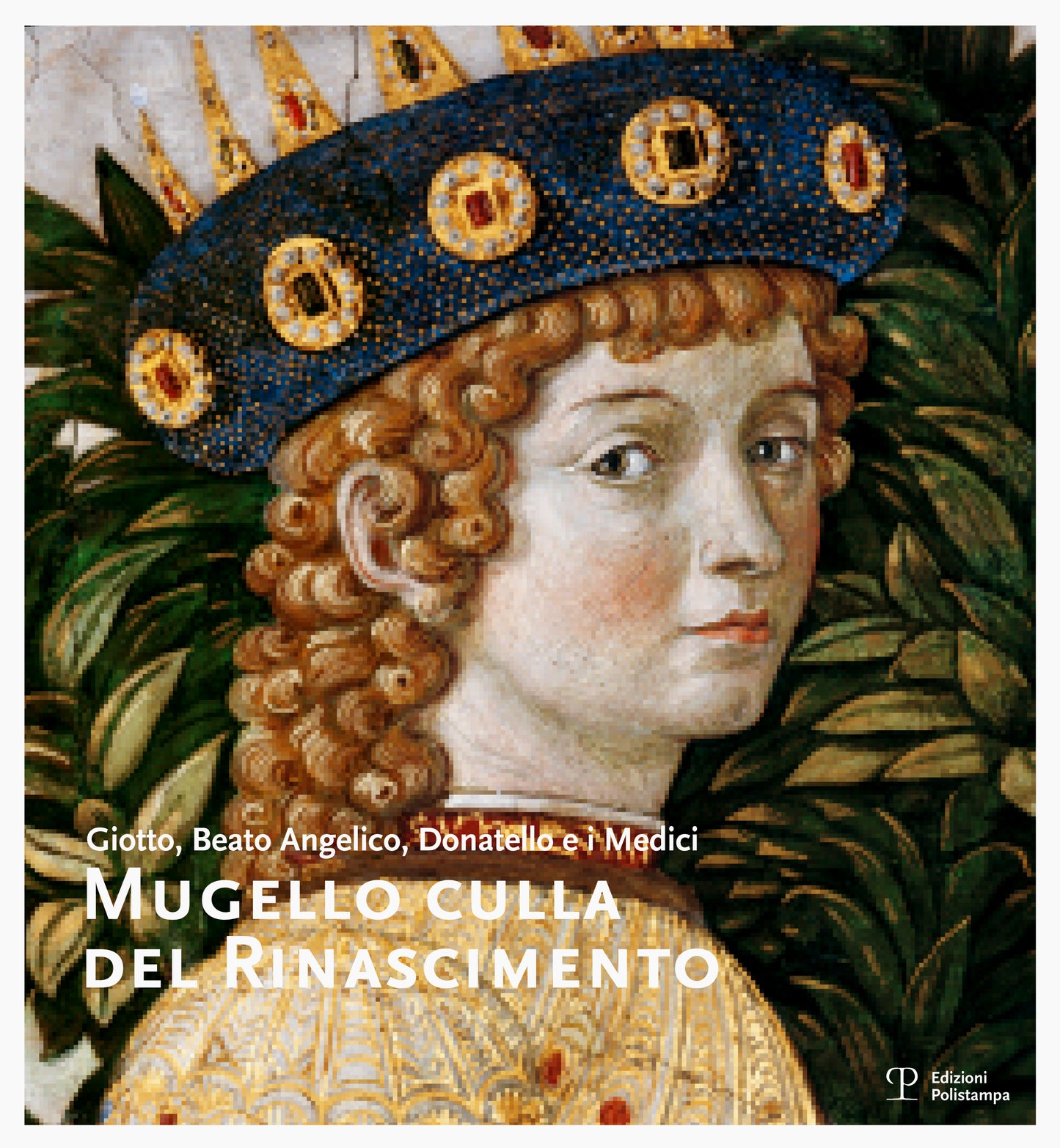 The Mugello, Cradle of the Renaissance